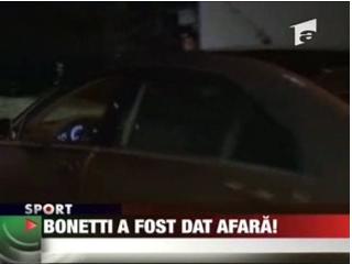 Bonetti a fost dat afara