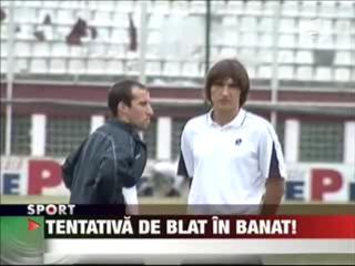 Tentativa de blat in Banat!