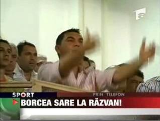 Borcea sare la Razvan!