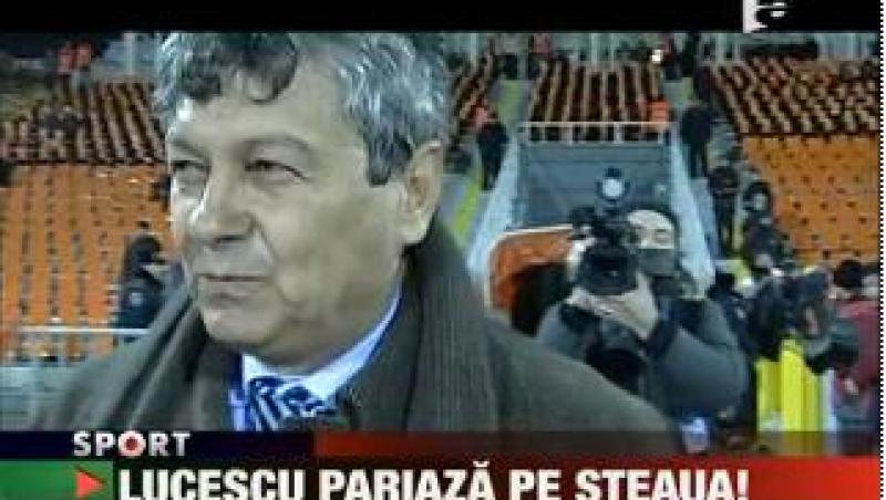 Mircea Lucescu pariaza pe Steaua!