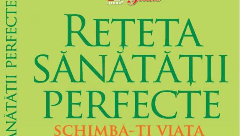 Descopera “Reteta sanatatii perfecte” numai cu Revista Felicia!