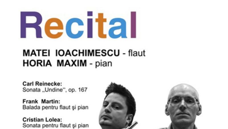 Matei Ioachimescu si Horia Maxim, recital de flaut si pian la Sala Radio