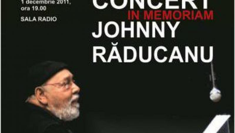 Concert In memoriam Johnny Raducanu, de 1 decembrie, la Sala Radio
