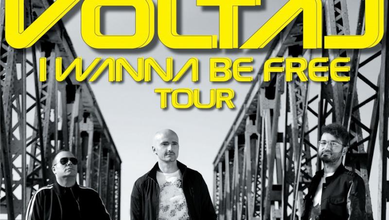 “I WANNA BE FREE TOUR” mega turneul national Voltaj