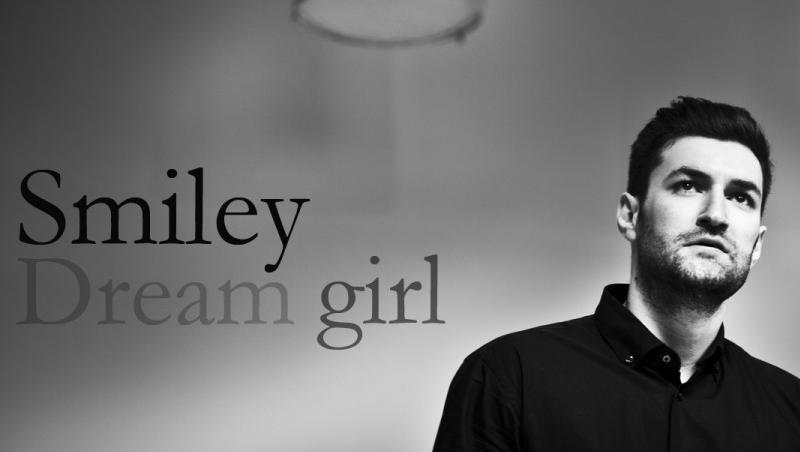VIDEO! Smiley lanseaza videoclipul “Dream girl”