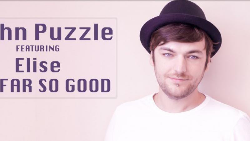 Asculta noul single John Puzzle feat Elise: “So far, So good!”
