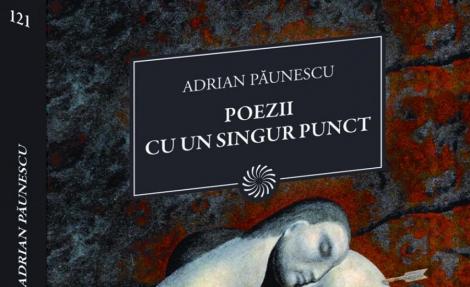 Biblioteca pentru Toti: "Poezii cu un singur punct", de Adrian Paunescu