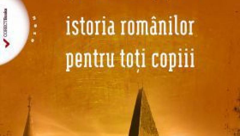 Carti: Istoria romanilor pentru toti copiii