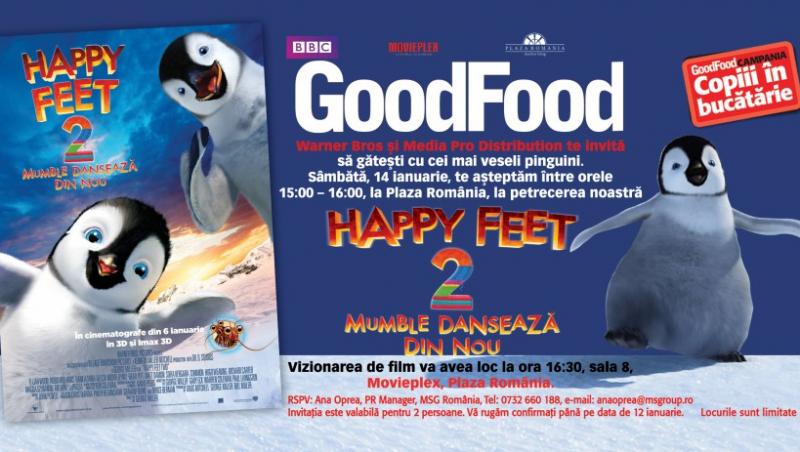 Good Food te invita la Happy Feet 2 sa gatesti alaturi de cei mai veseli pinguini! Happy Feet 2, Mumble danseaza din nou!