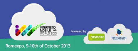 Internet&Mobile World 2013. Care sunt ultimele tendinte in aplicatiile si solutiile pentru business 