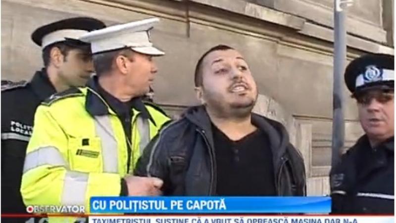 Un politist din Craiova a fost luat pe capota de un taximetrist