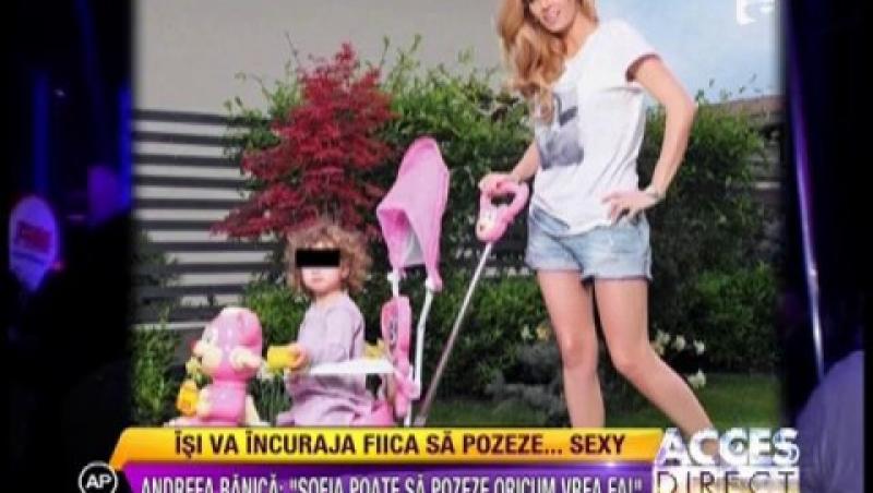 Andreea Banica isi incurajeaza fiica sa pozeze sexy