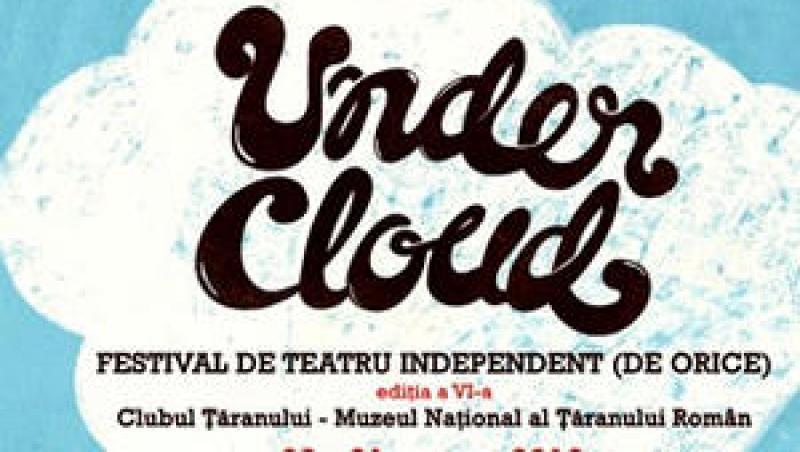UnderCloud, festivalul teatrului independent, in aceste zile, la Bucuresti