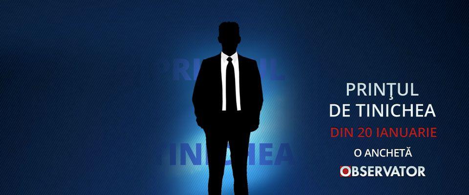 &ldquo;Prinţul de tinichea&rdquo;, un serial &ndash; anchetă care va zgudui Rom&acirc;nia, &icirc;n exclusivitate, la Observator 19