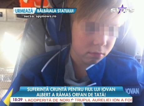 Tata e eroul tău! Suferinţă cruntă pentru Albert, fiul lui Adrian Iovan