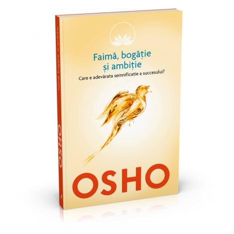 Faimă, bogăţie şi ambiţie, cel de-al patrule volum din colecţia Osho
