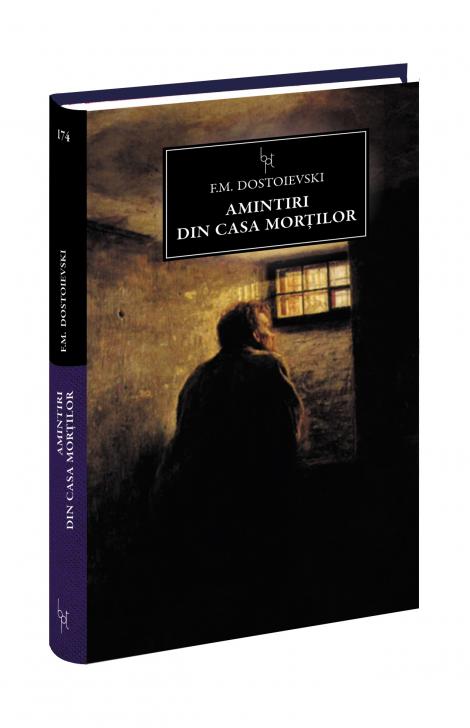 Colecția ”Biblioteca pentru toți” continuă cu volumul ”Amintiri din casa morților” de F.M. Dostoievski