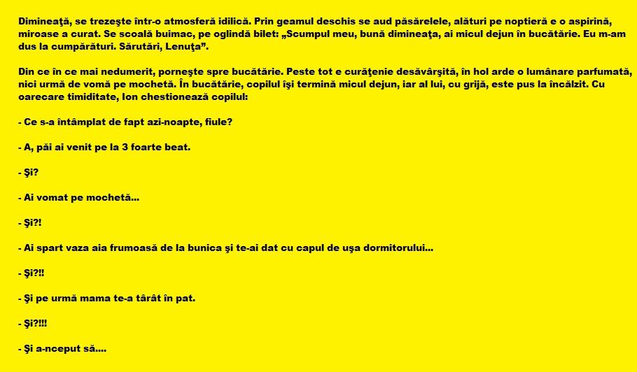 Bancul zilei: La 3 noaptea, Ion vine acasă beat mort, înjurând, cu urme de bătaie. Se-mpleticeşte-n hol, varsă pe mochetă…