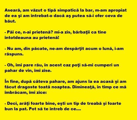 Bancul zilei: Aseară, am văzut o tipă simpatică la bar, m-am apropiat de ea şi am întrebat-o dacă aş putea…