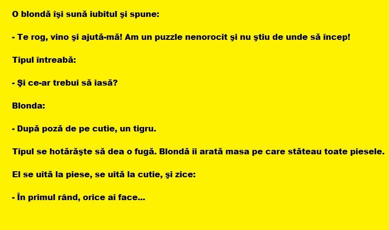 Bancul zilei: O blondă îşi sună iubitul şi spune:Te rog, vino şi ajută-mă! Am un…