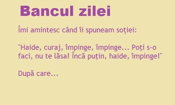 Bancul zilei! Un soț își îndeamnă soția: „Haide, curaj, împinge...Poți s-o faci, nu te lăsa!”