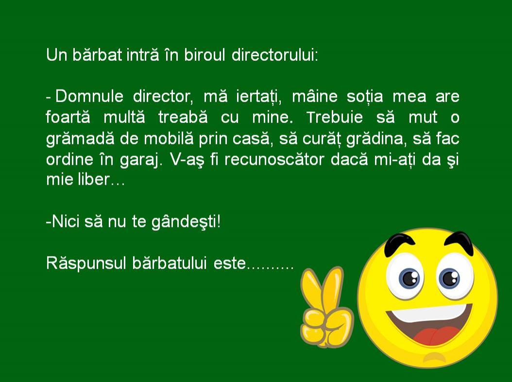 Bancul zilei: "Domnule director, soţia mea are foarte multă treabă. V-aş fi recunoscător dacă..."