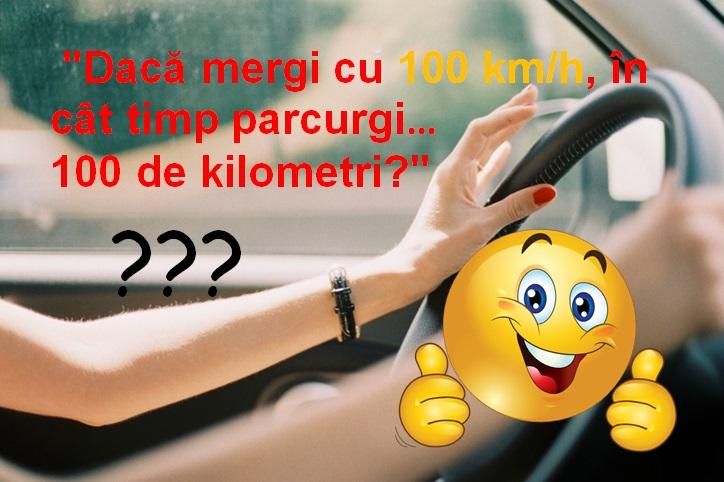 VIDEO! Răspunsul unei tinere la o &icirc;ntrebare simplă, de clasa a II-a: "Dacă mergi cu 100 km/h, &icirc;n c&acirc;t timp parcurgi 100 de kilometri?"