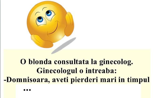 Bancul de weekend! O blondă merge la ginecolog, iar acesta o întreabă: "Domnișoară, aveți pierderi mari în timpul..."