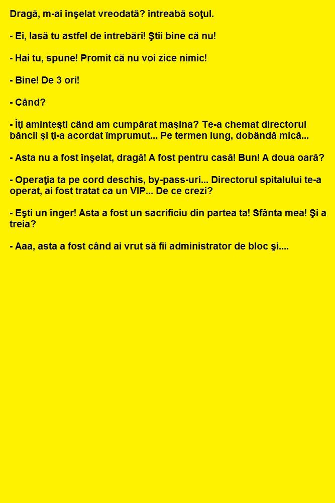 Bancul zilei: Dragă, m-ai înşelat vreodată? întreabă soţul. Ei, lasă tu astfel de întrebări! Știi bine că...