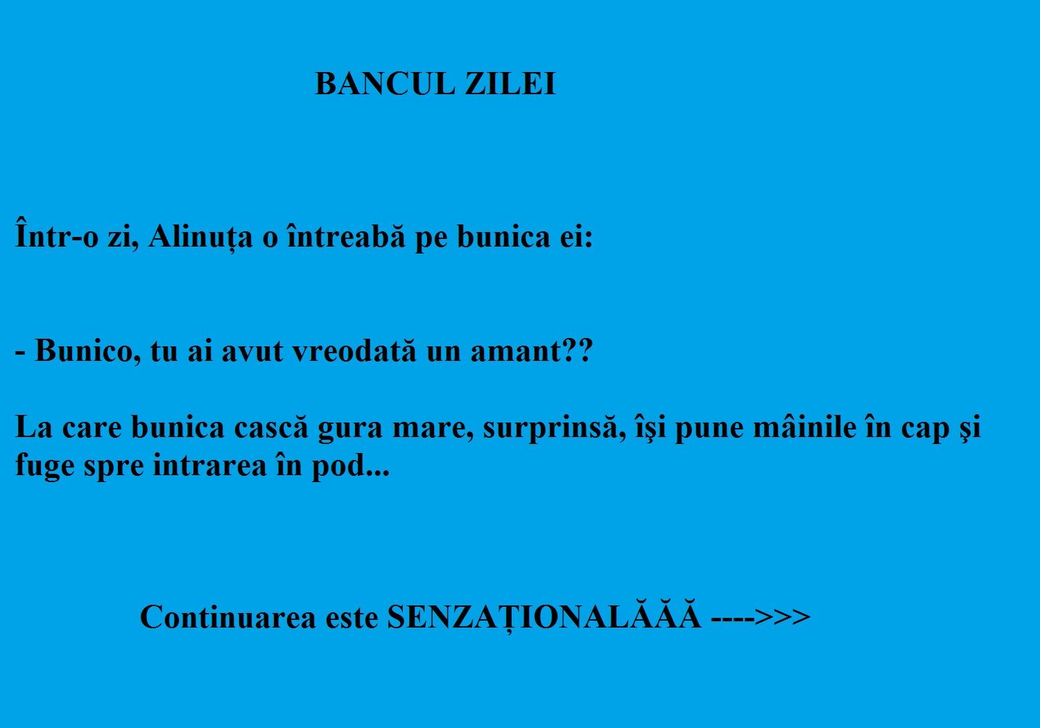 Bancul zilei: Alinuța o întreabă pe bunica sa: „Bunico, ai avut vreodată un amant?”