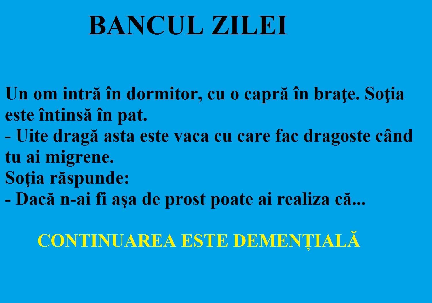 Bancul zilei. Un om intră în dormitor, cu o capră în braţe. Soţia este întinsă în pat