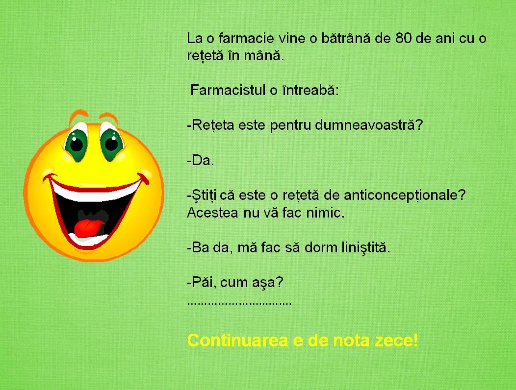 Bancul zilei: La o farmacie vine o bătrână de 80 de ani. "Ştiţi că este o reţetă de anticoncepţionale?"