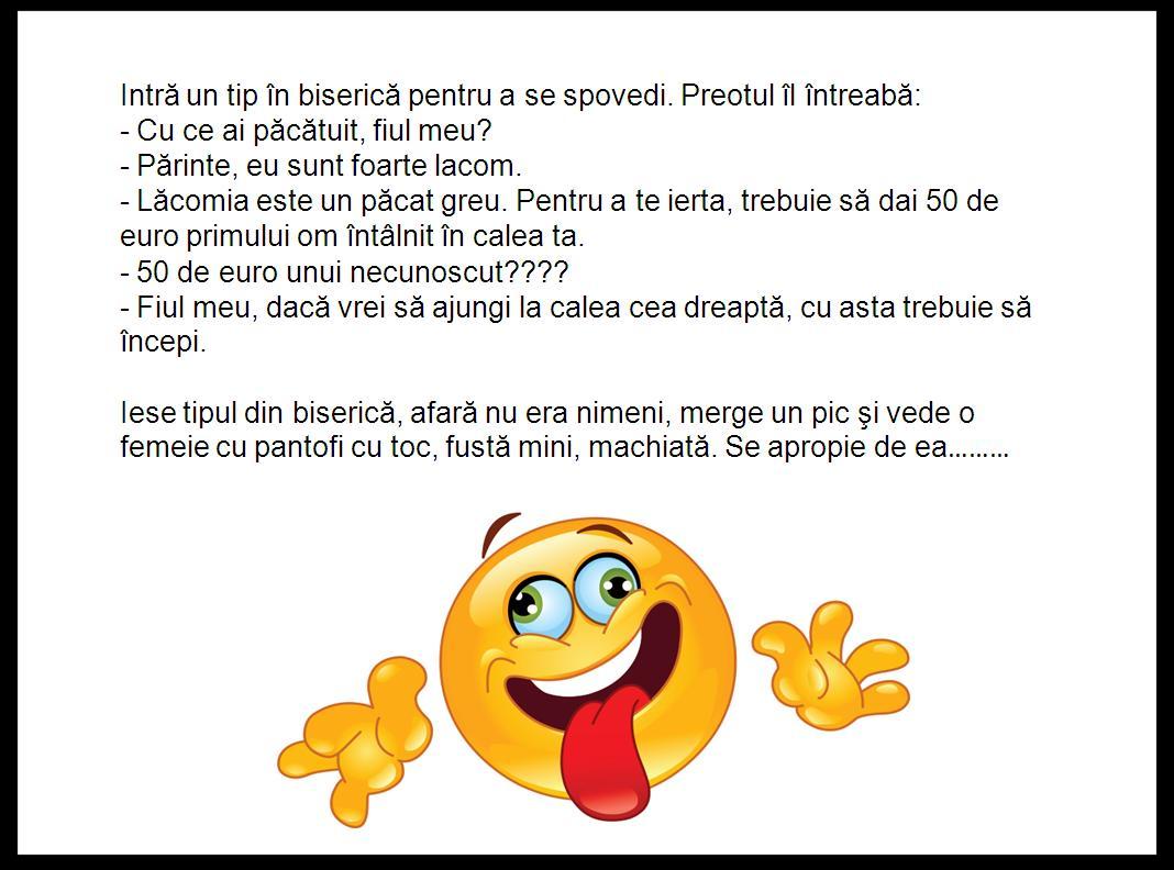 Bancul zilei: Intră un tip în biserică pentru a se spovedi: "Cu ce ai păcătuit, fiul meu?"