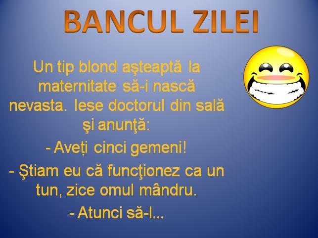 Bancul zilei: Un tip blond aşteaptă la maternitate să-i nască nevasta. Iese doctorul...