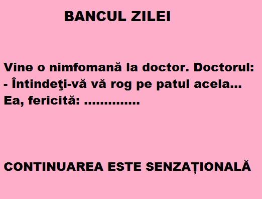 Bancul zilei: O nimfomană la medic!