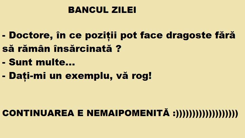 Bancul zilei. „Doctore, în ce poziții  pot face dragoste fără să rămân însărcinată ?”