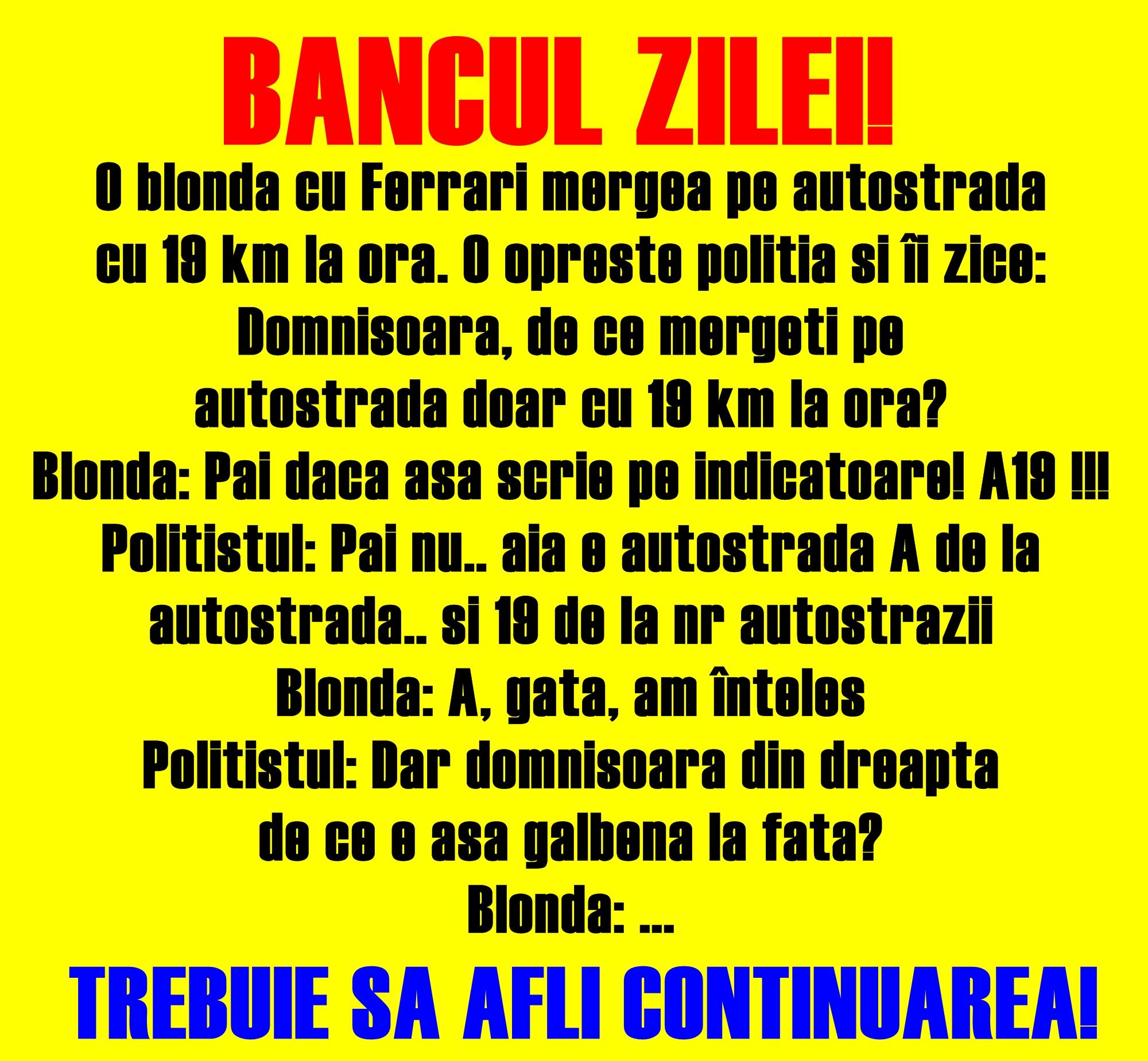 Bancul zilei: O blondă cu Ferrari mergea pe autostradă cu 19 km la oră...