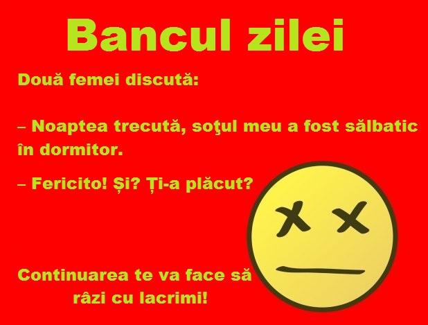 Bancul zilei: „Noaptea trecută, soţul meu a fost sălbatic în dormitor...”