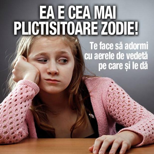 &Icirc;ţi strică &icirc;ntotdeauna tot cheful! Asta este cea mai PLICTISITOARE zodie