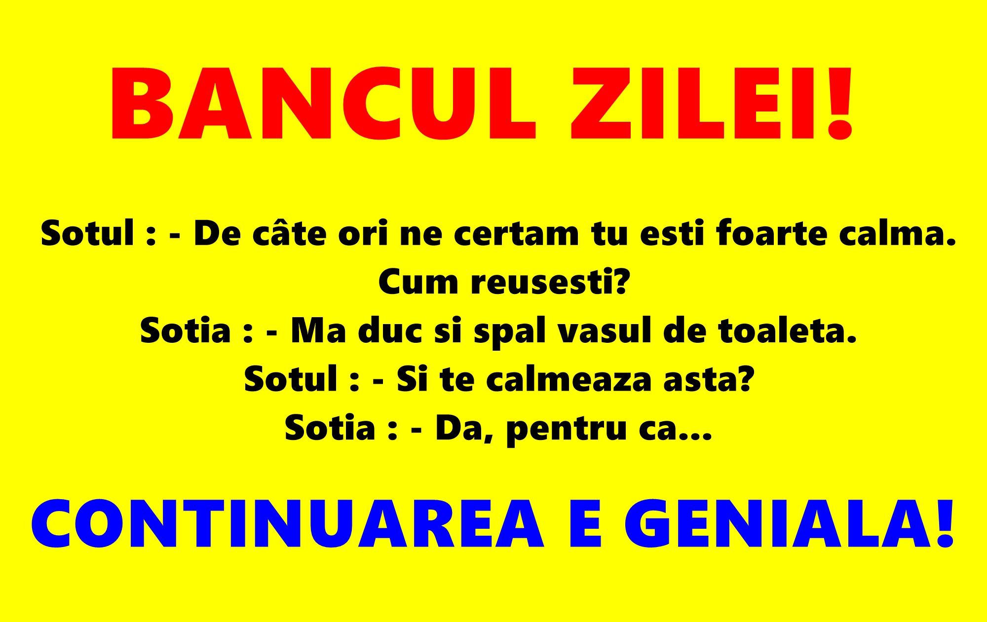 Bancul zilei: Soţul: - De câte ori ne certăm tu eşti foarte calmă. Cum reuşeşti?