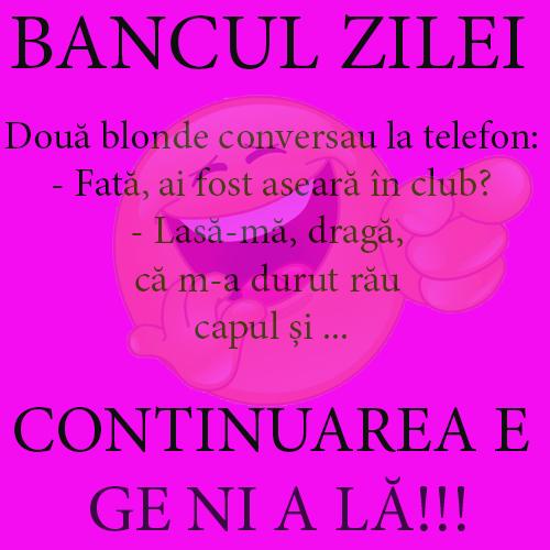 BANCUL ZILEI! Două blonde conversau la telefon: ”Fată, ai fost aseară în club?”