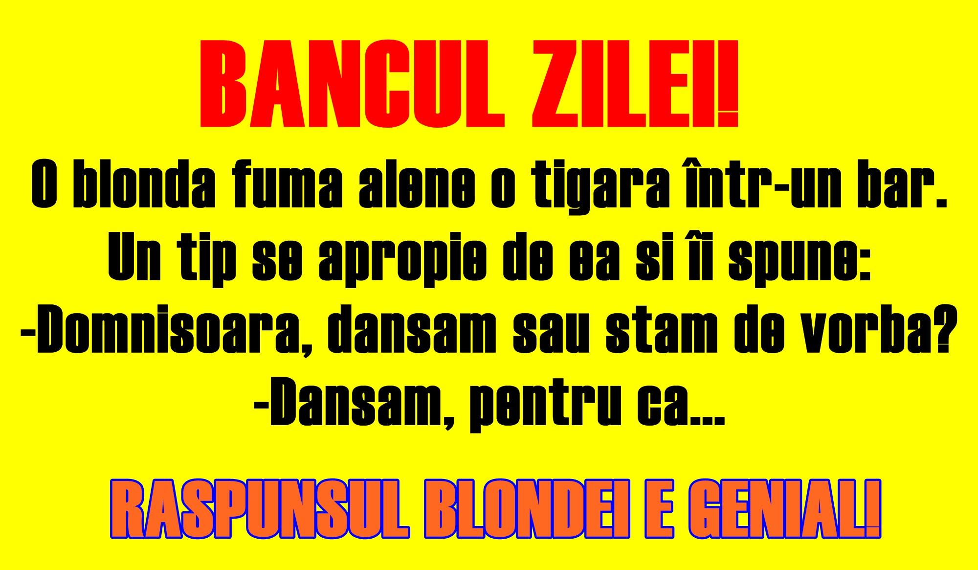 Bancul zilei: O blondă fuma alene o ţigară într-un bar...