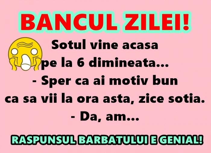 Bancul zilei:   Soţul vine acasă pe la 6 dimineaţa...