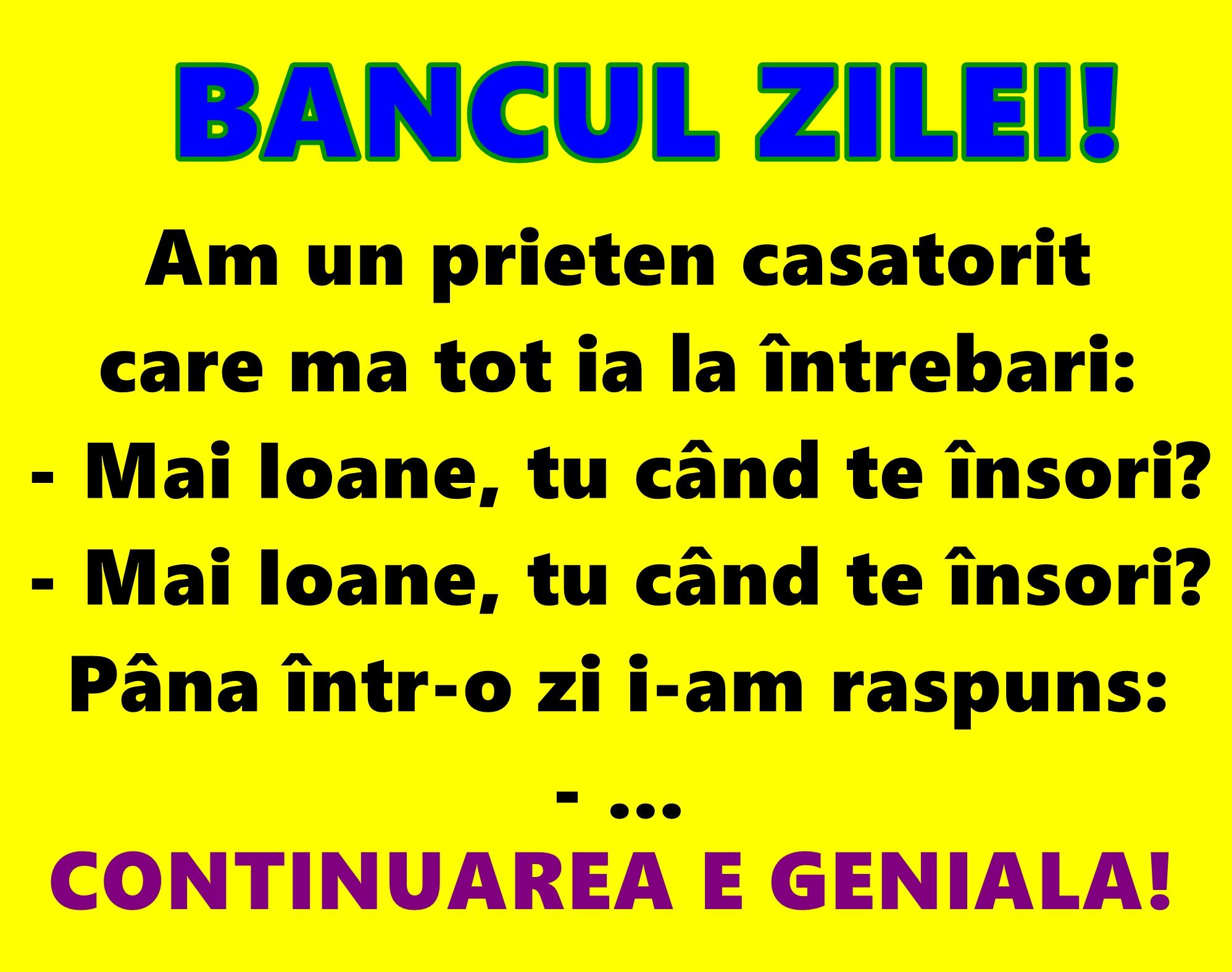 Bancul zilei: Am un prieten căsătorit care mă tot ia la &icirc;ntrebări...