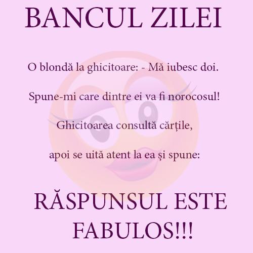 BANCUL ZILEI! O blondă la ghicitoare: - Mă iubesc doi. Spune-mi care dintre ei va fi norocosul!