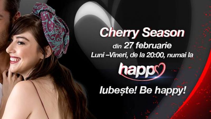 “Sezonul Cireșelor” (“Cherry Season” aka “Kiraz Mevismi”) dă startul primăverii, la Happy Channel