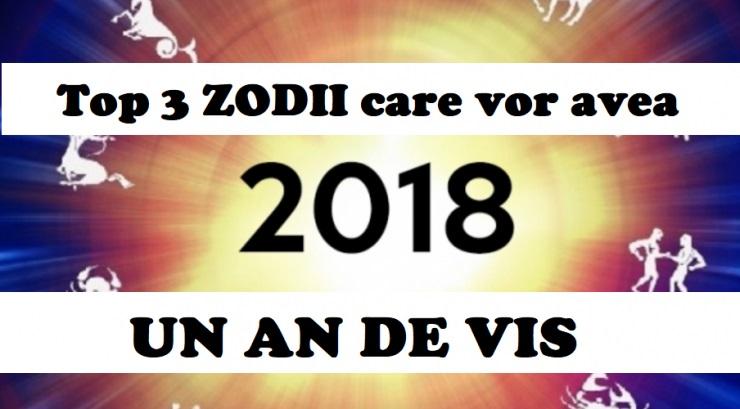 TOP 3 ZODII care vor avea un an 2018 de vis! Surpriza de pe locul 1