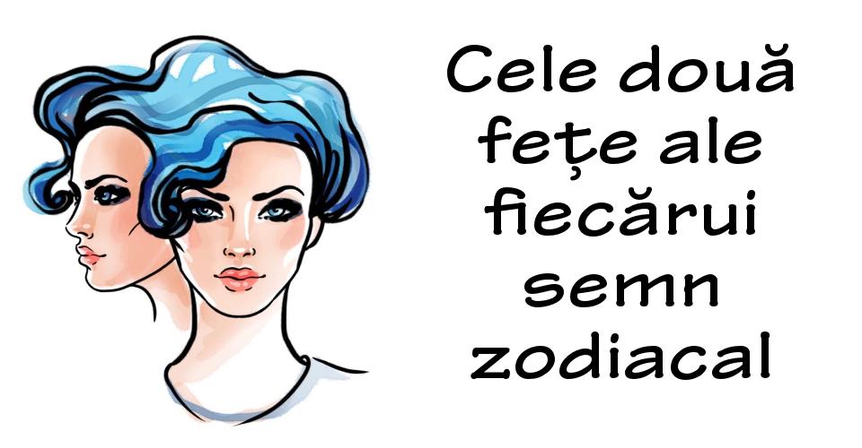 Cele două fețe ale fiecărui semn zodiacal: Aceasta este CEA MAI &Icirc;NȘELĂTOARE ZODIE!