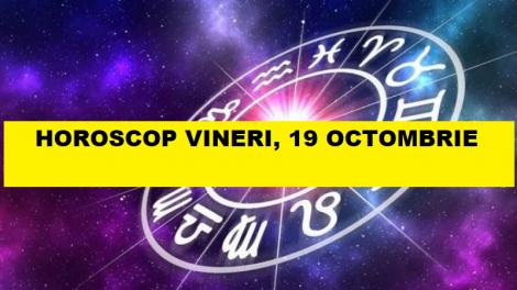 Horoscop 19 octombrie. Capricornii au caștiguri de bani uriașe azi