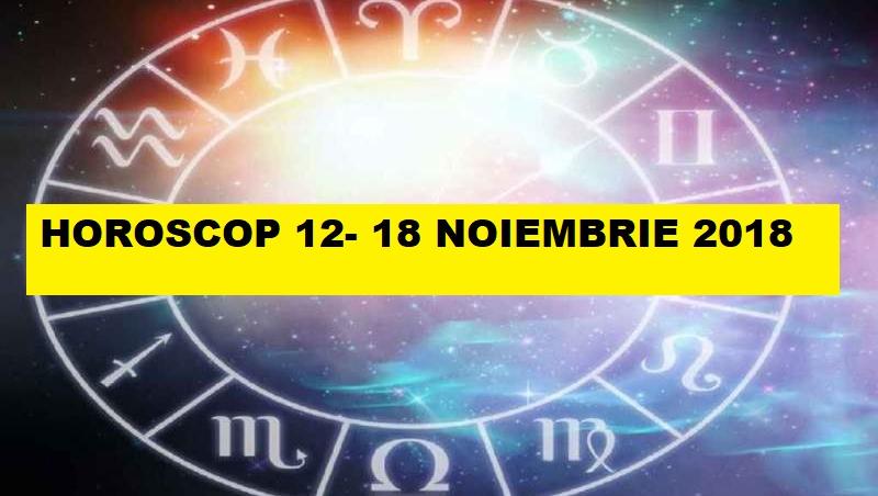 horoscop saptamanal 12- 18 noiembrie 2018